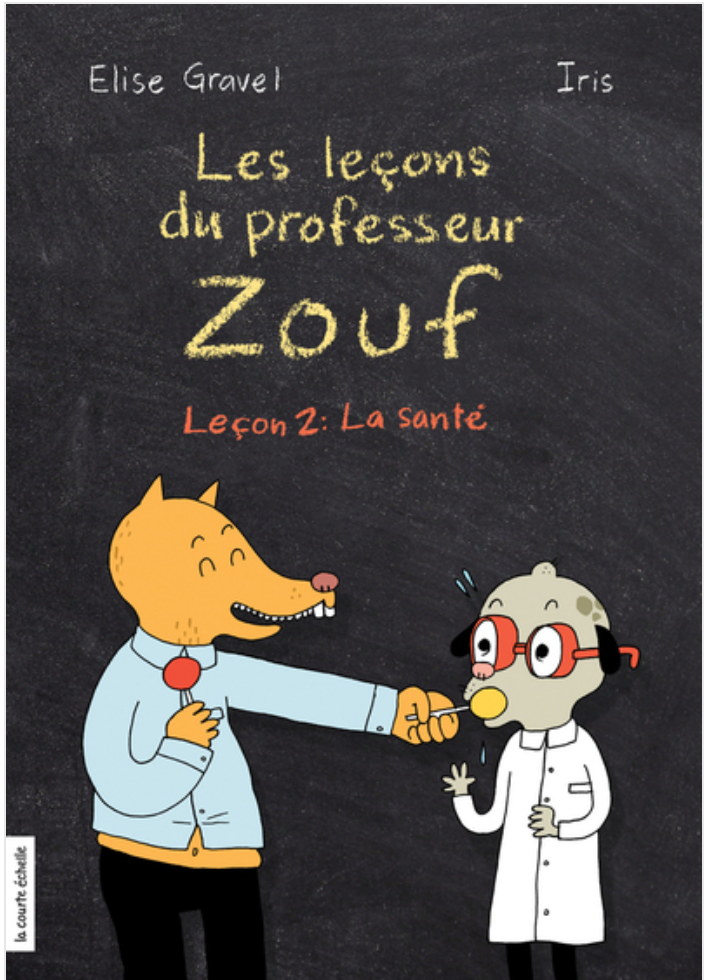 Livre enfant Les leçons du professeur Zouf - Elise Gravel