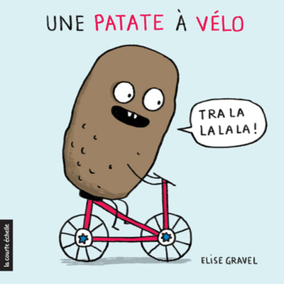 Livre ''une patate à vélo" - Elise Gravel
