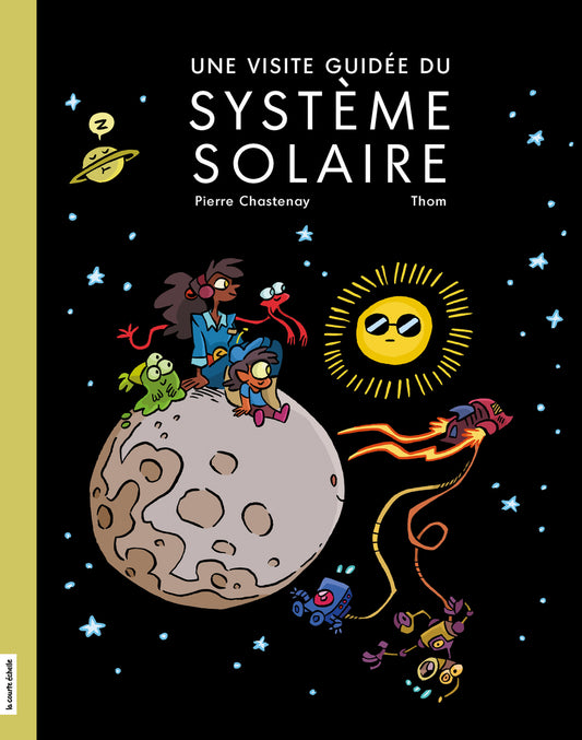Livre enfant - Une visite guidée du système solaire - Pierre Chastenay , Thom - La courte échelle