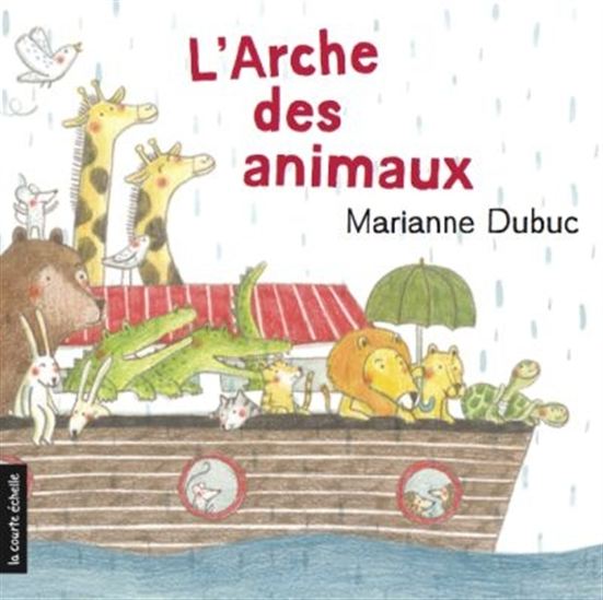 Livre enfant ' L'arche des animaux ' - Marianne Dubuc