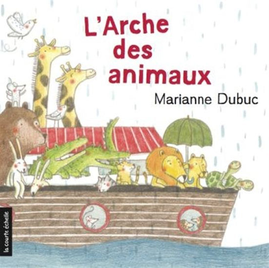 Livre enfant ' L'arche des animaux ' - Marianne Dubuc
