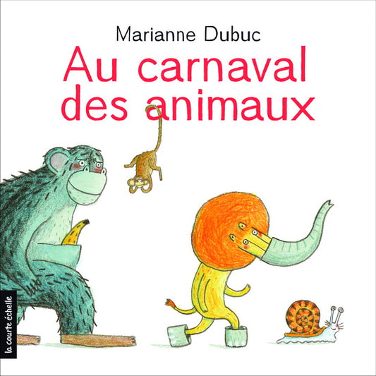 Livre Au carnaval des animaux - Marianne Dubuc