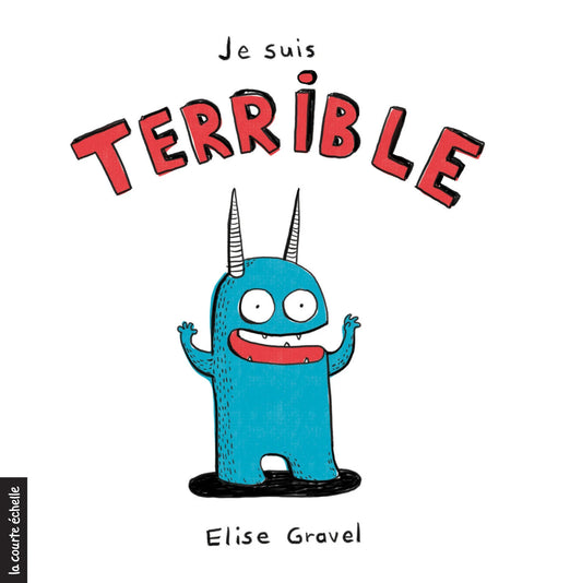 Livre "Je suis terrible" - Élise Gravel