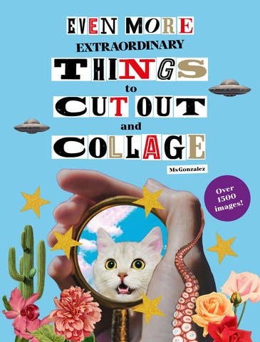 Livre découpage et collage "Even More Extraordinary Things to Cut Out and Collage" - Raincoast